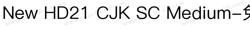 New HD21 CJK SC Medium字体转换